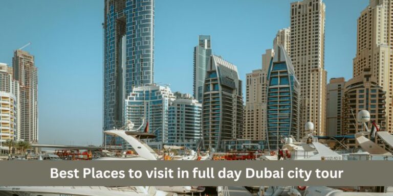 Best Places to visit in full day Dubai city tour