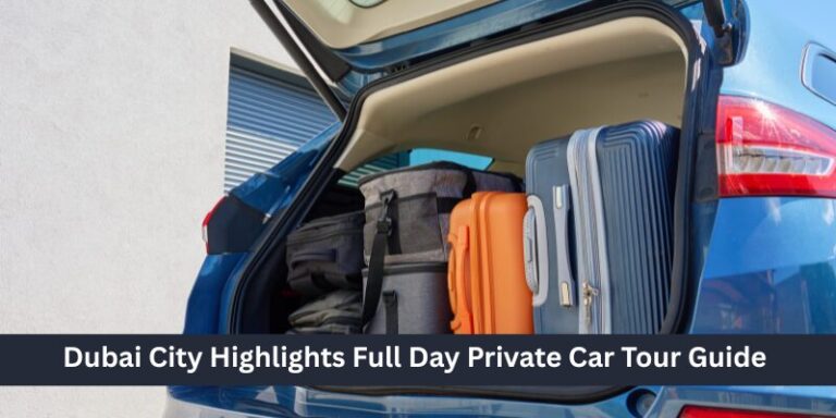 Dubai City Highlights Full Day Private Car Tour Guide 
